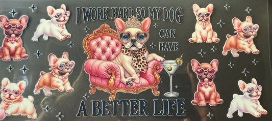 Dogs - I Work Hard So My Dog …. #5