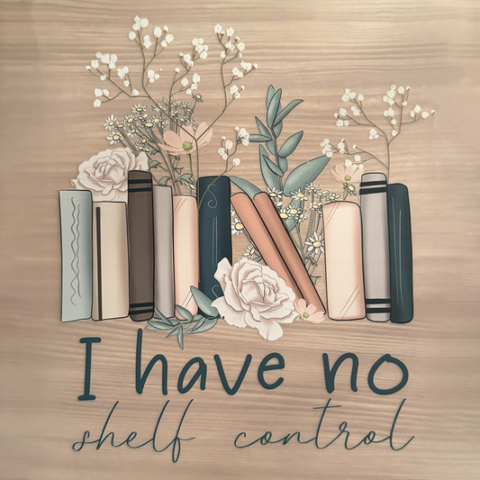 I Have No Shelf Control